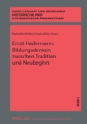 Image for Ernst Hadermann. Bildungsdenken zwischen Tradition und Neubeginn : Konzepte zur Umgestaltung des Bildungswesens im Nachkriegsdeutschland