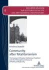 Image for Community after Totalitarianism : The Russian Orthodox Intellectual Tradition and the Philosophical Discourse of Political Modernity