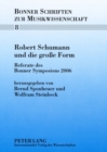 Image for Robert Schumann Und Die Große Form : Referate Des Bonner Symposions 2006