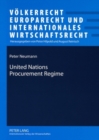Image for United Nations Procurement Regime : Description and Evaluation of the Legal Framework in the Light of International Standards and of Findings of an Inquiry into Procurement for the Iraq Oil-for-Food P