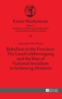 Image for Rebellion in the Province: The Landvolkbewegung and the Rise of National Socialism in Schleswig-Holstein