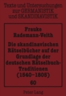 Image for Die Skandinavischen Raetselbuecher Auf Der Grundlage Der Deutschen Raetselbuch-Traditionen (1540-1805)
