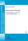 Image for Learning to Change? : The Role of Identity and Learning Careers in Adult Education