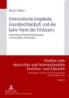 Image for Unmoralische Angebote, Grundrechtskitsch Und Die Kalte Hand Des Erblassers