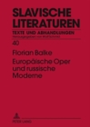 Image for Europaeische Oper Und Russische Moderne : Musiktheatralisches in Den Texten Innokentij Annenskijs, Michail Kuzmins Und Isaak Babel&#39;s