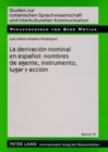 Image for La Derivacion Nominal En Espanol: Nombres de Agente, Instrumento, Lugar Y Accion