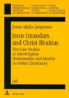 Image for Jesus Imandars and Christ Bhaktas : Two Case Studies of Interreligious Hermeneutics and Identity in Global Christianity