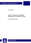 Image for &quot;Hectic, hippic&quot; and &quot;hygienic&quot; : Adjectives in Victorian Fiction : A Semantic Analysis