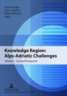 Image for Knowledge Region: Alps-Adriatic Challenges : Volume I – General Perspective