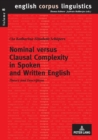Image for Nominal versus Clausal Complexity in Spoken and Written English : Theory and Description