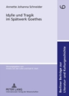 Image for Idylle Und Tragik Im Spaetwerk Goethes