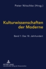 Image for Kulturwissenschaften Der Moderne : Band 1: Das 18. Jahrhundert