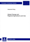 Image for Global Change and Regional Agricultural Land Use