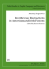 Image for Intertextual Transactions in American and Irish Fictions