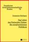 Image for Das Leben Des Fliehenden Diebes: Ein Strafrechtliches Politikum : Zweite, Ueberarbeitete Und Ergaenzte Auflage