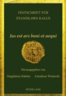 Image for &quot;Ius est ars boni et aequi&quot; : Festschrift fuer Stanislawa Kalus
