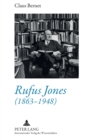 Image for Rufus Jones (1863-1948) : Life and Bibliography of an American Scholar, Writer, and Social Activist- With a Foreword by Douglas Gwyn