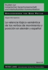 Image for La Valencia Logico-Semantica de Los Verbos de Movimiento Y Posicion En Aleman Y Espanol
