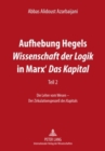 Image for Aufhebung Hegels «Wissenschaft Der Logik» in Marx&#39; «Das Kapital» : Teil 2- Die Lehre Vom Wesen - Der Zirkulationsprozeß Des Kapitals
