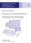 Image for Das Internet Im Deutschunterricht : Ein Konzept Der Muttersprachlichen Und Der Fremdsprachlichen Lese- Und Schreibdidaktik