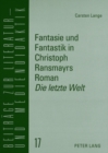 Image for Fantasie Und Fantastik in Christoph Ransmayrs Roman «Die Letzte Welt»