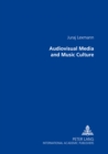 Image for Audiovisual Media and Music Culture : Translated from Slovak by Barbora Patockova