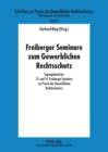 Image for Freiberger Seminare Zum Gewerblichen Rechtsschutz : Tagungsband Des 13. Und 14. Freiberger Seminars Zur Praxis Des Gewerblichen Rechtsschutzes