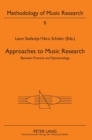 Image for Approaches to Music Research : Between Practice and Epistemology