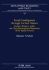 Image for Rural Development through Carbon Finance : Forestry Projects under the Clean Development Mechanism of the Kyoto Protocol- Assessing Smallholder Participation by Structural Equation Modeling