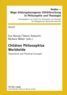 Image for Children Philosophize Worldwide : Theoretical and Practical Concepts