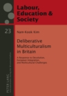 Image for Deliberative Multiculturalism in Britain : A Response to Devolution, European Integration, and Multicultural Challenges