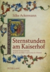 Image for Sternstunden am Kaiserhof : Michael Scotus und sein &quot;Buch von den Bildern und Zeichen des Himmels&quot;
