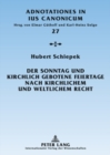 Image for Der Sonntag Und Kirchlich Gebotene Feiertage Nach Kirchlichem Und Weltlichem Recht : Eine Rechtshistorische Untersuchung