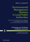 Image for Environmental Management Systems in Local Public Authorities : A Comparative Study of the Introduction and Implementation of EMAS in the United Kingdom and Germany