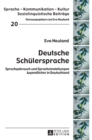 Image for Deutsche Schuelersprache : Sprachgebrauch und Spracheinstellungen Jugendlicher in Deutschland