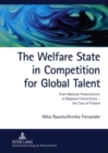 Image for The Welfare State in Competition for Global Talent