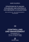 Image for Strategische Planung, Steuerung Und Kontrolle Von Mergers &amp; Acquisitions : M&amp;a-Controlling - M&amp;a-Risikomanagement - Praxiswissen