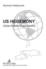 Image for US Hegemony : Global Ambitions and Decline- Emergence of the Interregional Asian Triangle and the Relegation of the US as a Hegemonic Power. The Reorientation of Europe