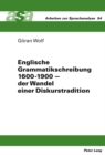 Image for Englische Grammatikschreibung 1600-1900 - Der Wandel Einer Diskurstradition
