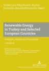 Image for Renewable Energy in Turkey and Selected European Countries : Potentials, Policies and Techniques- A Handbook - With the collaboration of Georgi Chobankov, Marko Gehrmann, Orhan Yeniguen, Turgut Onay, 