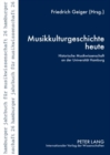 Image for Musikkulturgeschichte Heute : Historische Musikwissenschaft an Der Universitaet Hamburg