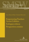 Image for Empowering Teachers Across Cultures- Enfoques criticos- Perspectives croisees : Enfoques criticos. Perspectives croisees