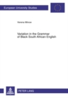 Image for Variation in the Grammar of Black South African English