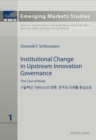 Image for Institutional Change in Upstream Innovation Governance : The Case of Korea