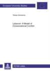 Image for Lebanon: A Model of Consociational Conflict