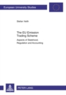 Image for The EU Emission Trading Scheme : Aspects of Statehood, Regulation and Accounting
