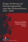 Image for Hunger, Ernaehrung Und Rationierungssysteme Unter Dem Staatssozialismus (1917-2006)