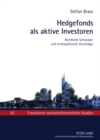 Image for Hedgefonds ALS Aktive Investoren : Rechtliche Schranken Und Rechtspolitische Vorschlaege