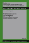 Image for Gramaticalizacion Y Paradigmas : Un Estudio a Partir de Los Denominados Marcadores de Digresion En Espanol