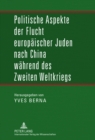 Image for Politische Aspekte Der Flucht Europaeischer Juden Nach China Waehrend Des Zweiten Weltkriegs
